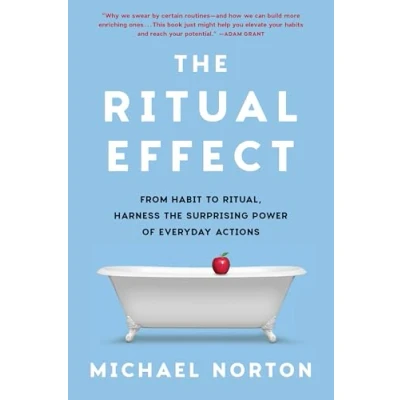 Afbeelding van the Ritual Effect: fFrom Habit to Ritual, Harness Surprising Power of Everyday Actions
