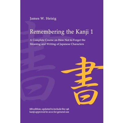 Afbeelding van Remembering the Kanji 1: A Complete Course on How Not To Forget Meaning and Writing of Japanese Characters