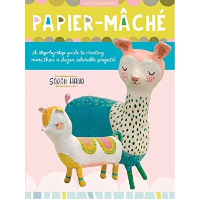 Afbeelding van Papier Mache: a step by guide to creating more than dozen adorable projects! (Volume 4)