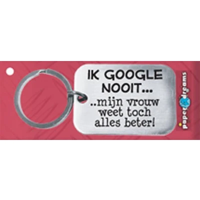 Afbeelding van Paper Dreams RVS Sleutelhanger Ik google nooit... mijn vrouw weet toch alles beter!