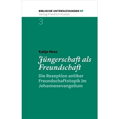 Afbeelding van Jüngerschaft als Freundschaft: Die Rezeption antiker Freundschaftstopik im Johannesevangelium: 3