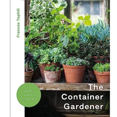 Afbeelding van The Container Gardener: inspirational ideas for pots and plants to transform any garden