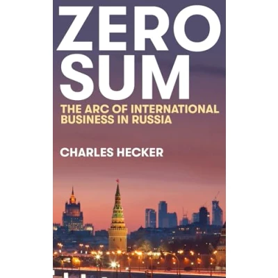Afbeelding van Zero Sum: The Arc of International Business in Russia