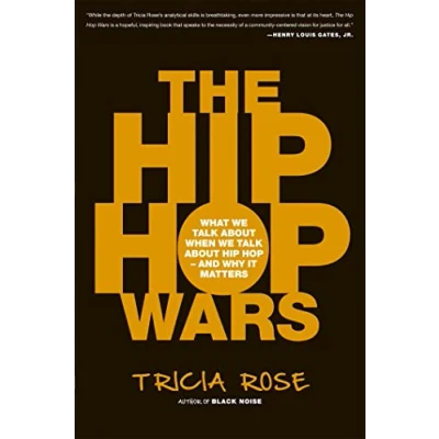 Afbeelding van The Hip Hop Wars: What We Talk About When and Why It Matters