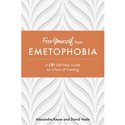 Afbeelding van Free Yourself from Emetophobia: a CBT Self Help Guide for Fear of Vomiting