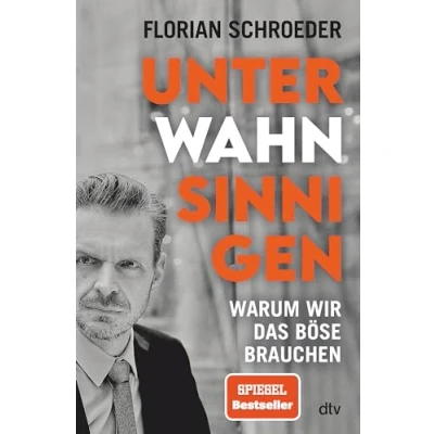 Afbeelding van Unter Wahnsinnigen: Warum wir das Böse brauchen