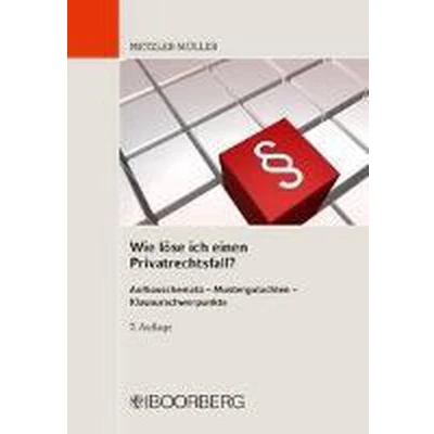 Afbeelding van Wie löse ich einen Privatrechtsfall? Aufbauschemata Mustergutachten Klausurschwerpunkte