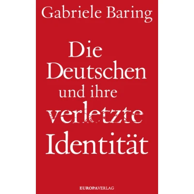 Afbeelding van Die Deutschen und ihre verletzte Identität