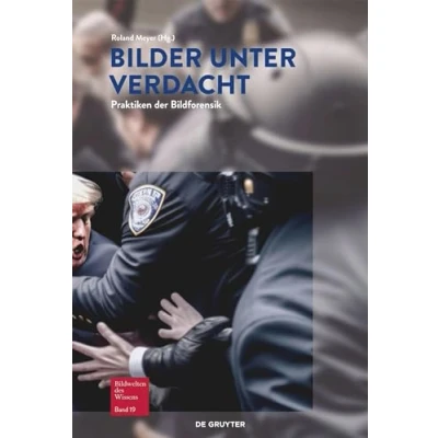 Afbeelding van Bilder unter Verdacht: Praktiken der Bildforensik: Band 19