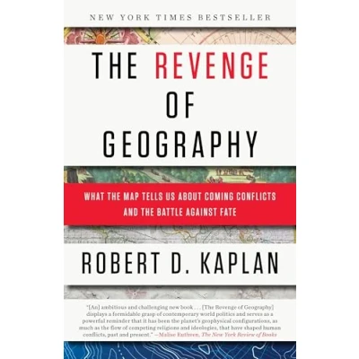 Afbeelding van the Revenge of Geography: What Map Tells Us About Coming Conflicts and Battle Against Fate