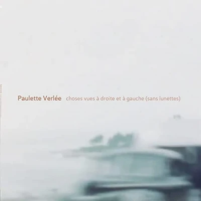 Afbeelding van Paulette Verlee Choses Vues a Droite Et Gauce (Sans Lunettes) (LP)