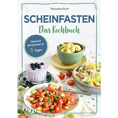 Afbeelding van Scheinfasten Das Kochbuch: Gesund abnehmen in 5 Tagen. mit 60 Rezepten zum Wohlfühlgewicht. Essen ohne Verzicht. Schlank werden und jünger aussehen der Diät FMD. Easy fasten
