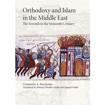 Afbeelding van Orthodoxy and Islam in the Middle East: Seventh to Sixteenth Centuries