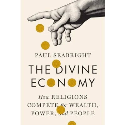Afbeelding van The Divine Economy: How Religions Compete for Wealth, Power, and People