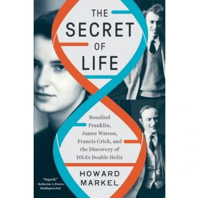 Afbeelding van the secret of life: Rosalind Franklin, James Watson, Francis Crick, and discovery DNA&#039;s double helix