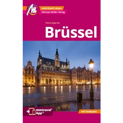 Afbeelding van Brüssel MM City Reiseführer Michael Müller Verlag: Individuell reisen mit vielen praktischen Tipps. Inkl. Freischaltcode zur mmtravel® App