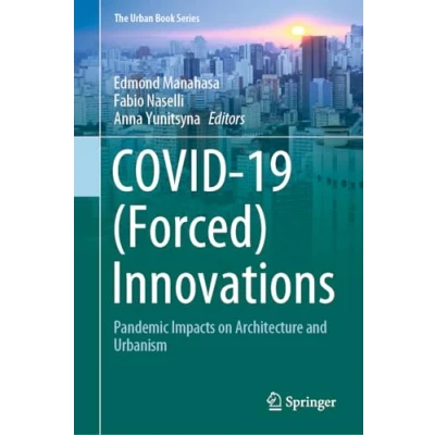 Afbeelding van COVID 19 (Forced) Innovations: Pandemic Impacts on Architecture and Urbanism