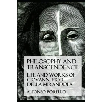 Afbeelding van Philosophy and Transcendence: The Life Works of Giovanni Pico della Mirandola