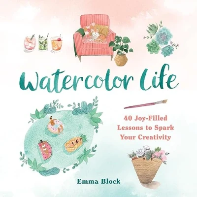 Afbeelding van Watercolor Life: 40 Joy Filled Lessons to Spark Your Creativity