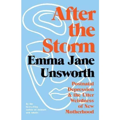 Afbeelding van After the Storm: Postnatal Depression and Utter Weirdness of New Motherhood