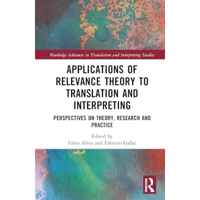 Afbeelding van Routledge Advances in Translation and Interpreting Studies Application of Relevance Theory to