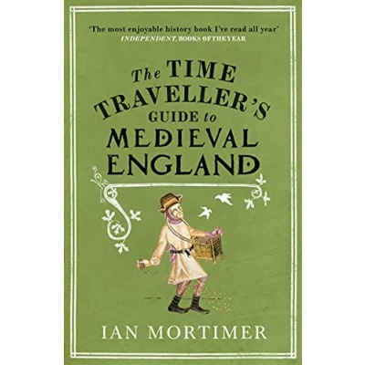 Afbeelding van the Time Traveller&#039;s Guide to Medieval England: A Handbook for Visitors Fourteenth Century