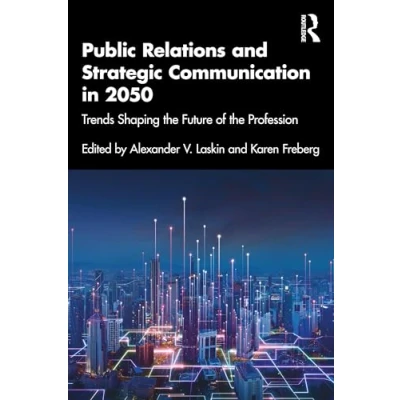 Afbeelding van Public Relations and Strategic Communication in 2050: Trends Shaping the Future of Profession