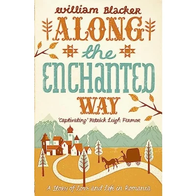 Afbeelding van Along the Enchanted Way: A Story of Love and Life in Romania