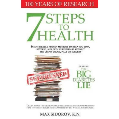 Afbeelding van 7 Steps to Health: Scientifically proven methods help you stop, reverse, and even cure disease without the use of drugs, pills or surgery.