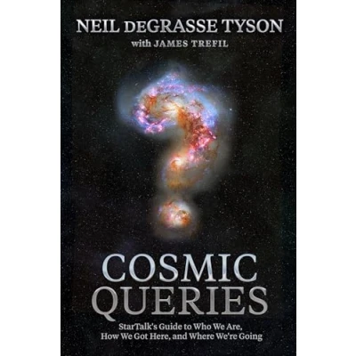 Afbeelding van Cosmic Queries: StarTalk&#039;s Guide to Who We Are, How Got Here, and Where We&#039;re Going