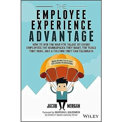 Afbeelding van the Employee Experience Advantage: How to Win War for Talent by Giving Employees Workspaces They Want, Tools Need, and a Culture Can Celebrate