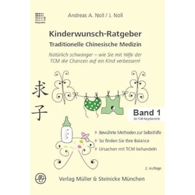 Afbeelding van Kinderwunsch Ratgeber Traditionelle Chinesische Medizin: Natürlich schwanger wie Sie mit Hilfe der TCM die Chancen auf ein Kind verbessert!: Band 1