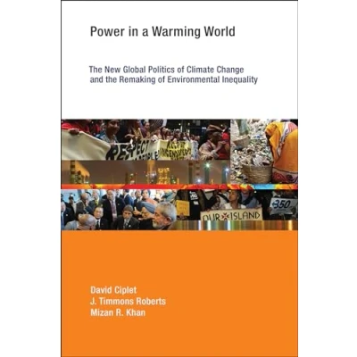 Afbeelding van Power in a Warming World: the New Global Politics of Climate Change and Remaking Environmental Inequality