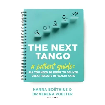 Afbeelding van The Next Tango: A Patient Guide: All You Need to Know Deliver Great Results in Health Care