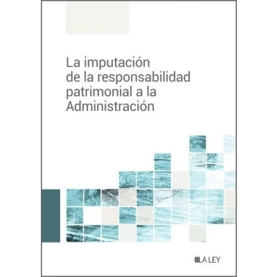 Afbeelding van la imputación de responsabilidad patrimonial a Administración