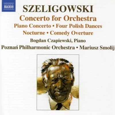 Afbeelding van Bogdan Czapiewski, Poznan Philharmonic Orchestra, Mariusz Smolij Szeligowski: Concerto For Orchestra (CD)