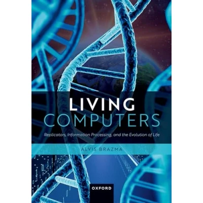 Afbeelding van Living Computers: Replicators, Information Processing, and the Evolution of Life