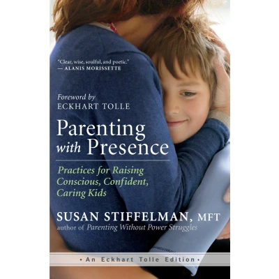Afbeelding van Parenting with Presence: Practices for Raising Conscious, Confident, Caring Kids