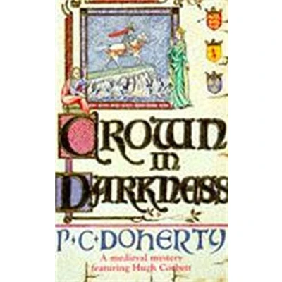 Afbeelding van Crown in Darkness (Hugh Corbett Mysteries, Book 2): A gripping medieval mystery of the Scottish court