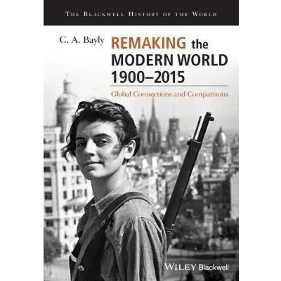 Afbeelding van Remaking the Modern World 1900 2015: Global Connections and Comparisons