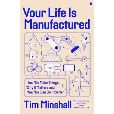 Afbeelding van Your Life Is Manufactured: How We Make Things, Why It Matters and Can Do Better