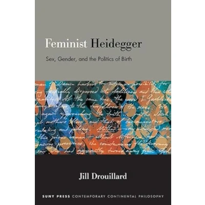 Afbeelding van SUNY series in Contemporary Continental Philosophy Feminist Heidegger