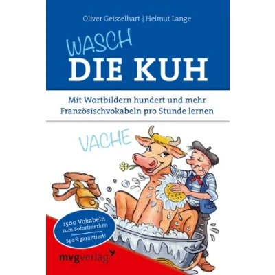 Afbeelding van Wasch die Kuh: Mit Wortbildern hundert und mehr Französischvokabeln pro Stunde lernen