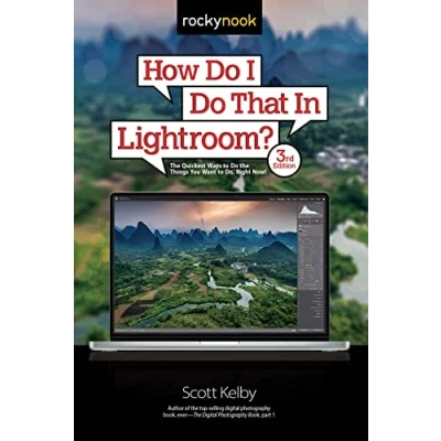 Afbeelding van How Do I That In Lightroom?: the Quickest Ways to Things You Want Do, Right Now! (3rd Edition): 1