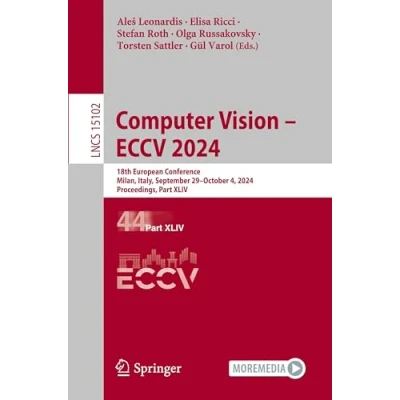 Afbeelding van Computer Vision ECCV 2024: 18th European Conference, Milan, Italy, September 29October 4, 2024, Proceedings, Part XXXXIV: 15102