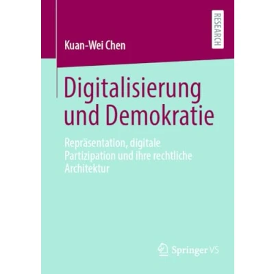 Afbeelding van Digitalisierung und Demokratie: Repräsentation, digitale Partizipation ihre rechtliche Architektur