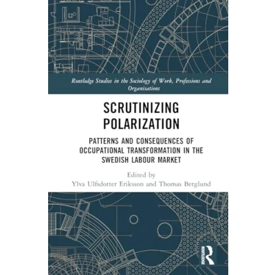 Afbeelding van Scrutinising Polarisation: Patterns and Consequences of Occupational Transformation in the Swedish Labour Market