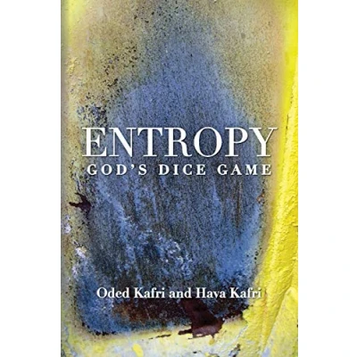 Afbeelding van Entropy God&#039;s Dice Game: the book describes historical evolution of understanding entropy, alongside biographies scientists who ... communication theory, economy, and sociology