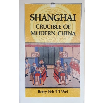 Afbeelding van Shanghai: Crucible of Modern China