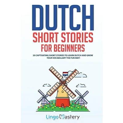 Afbeelding van Dutch Short Stories for Beginners: 20 Captivating to Learn &amp; Grow Your Vocabulary the Fun Way!: 1